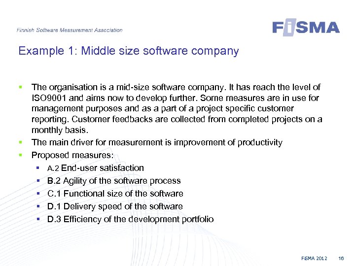 Example 1: Middle size software company § § § The organisation is a mid-size