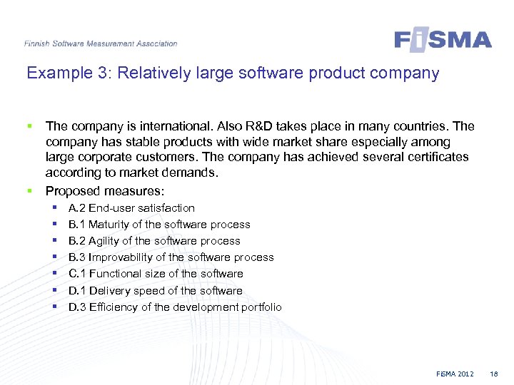 Example 3: Relatively large software product company § § The company is international. Also