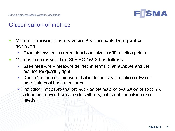 Classification of metrics § Metric = measure and it’s value. A value could be
