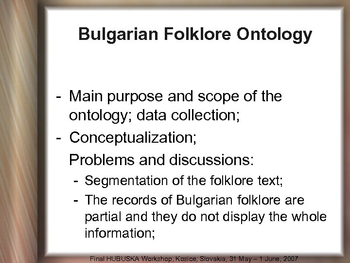 Bulgarian Folklore Ontology - Main purpose and scope of the ontology; data collection; -
