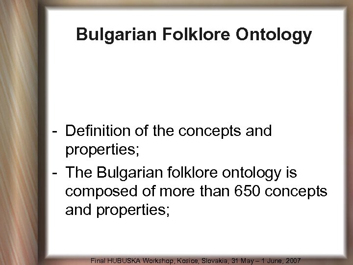 Bulgarian Folklore Ontology - Definition of the concepts and properties; - The Bulgarian folklore