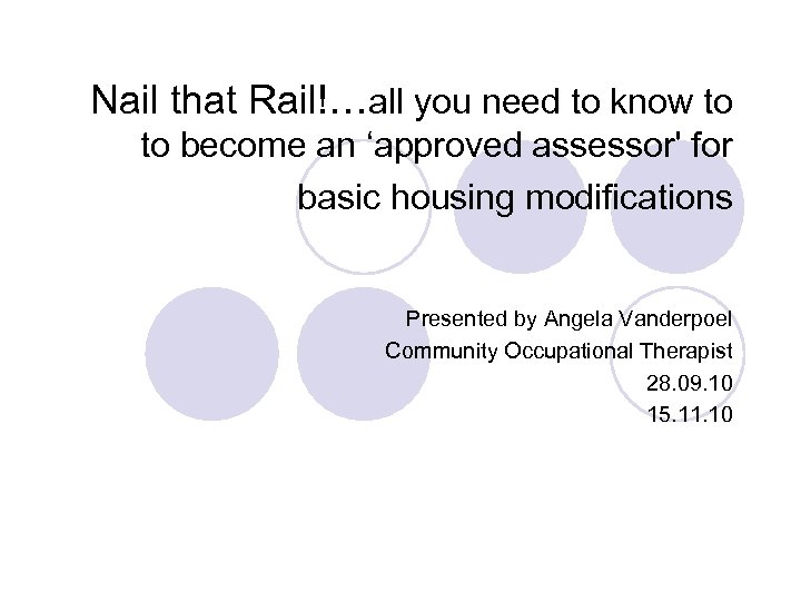 Nail that Rail!…all you need to know to to become an ‘approved assessor' for