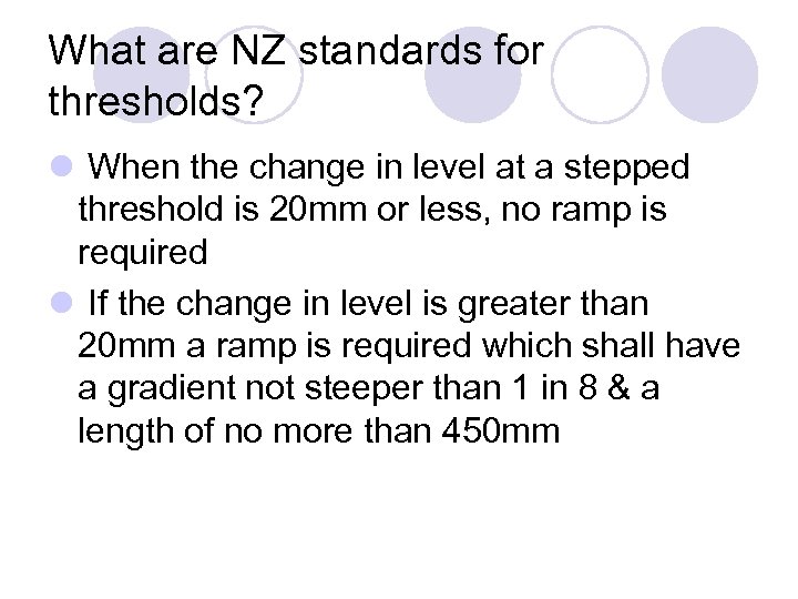 What are NZ standards for thresholds? l When the change in level at a