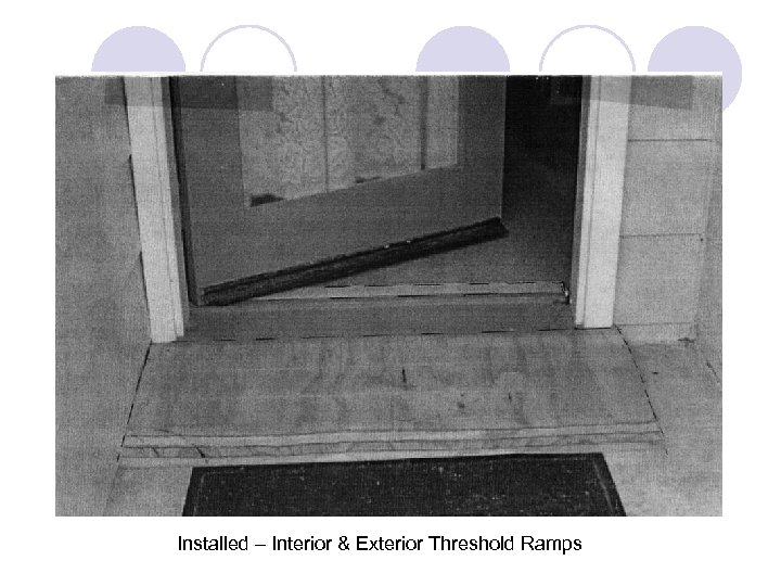 Installed – Interior & Exterior Threshold Ramps 