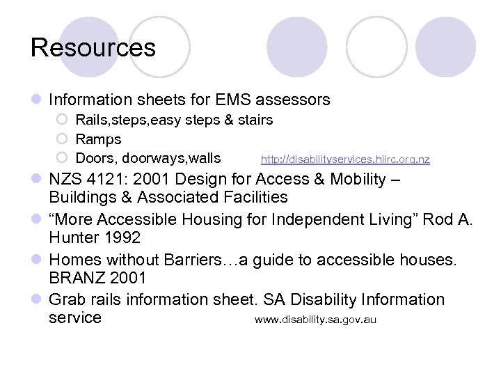 Resources l Information sheets for EMS assessors ¡ Rails, steps, easy steps & stairs