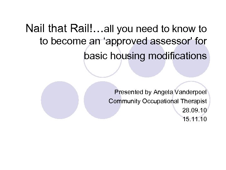 Nail that Rail!…all you need to know to to become an ‘approved assessor' for