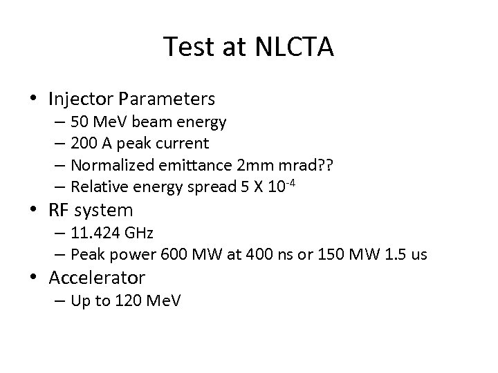 Test at NLCTA • Injector Parameters – 50 Me. V beam energy – 200