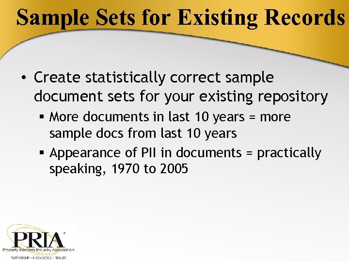 Sample Sets for Existing Records • Create statistically correct sample document sets for your