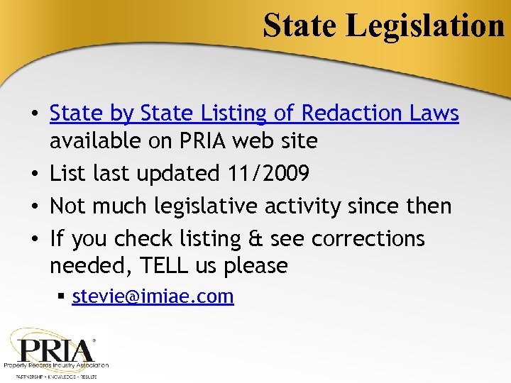 State Legislation • State by State Listing of Redaction Laws available on PRIA web