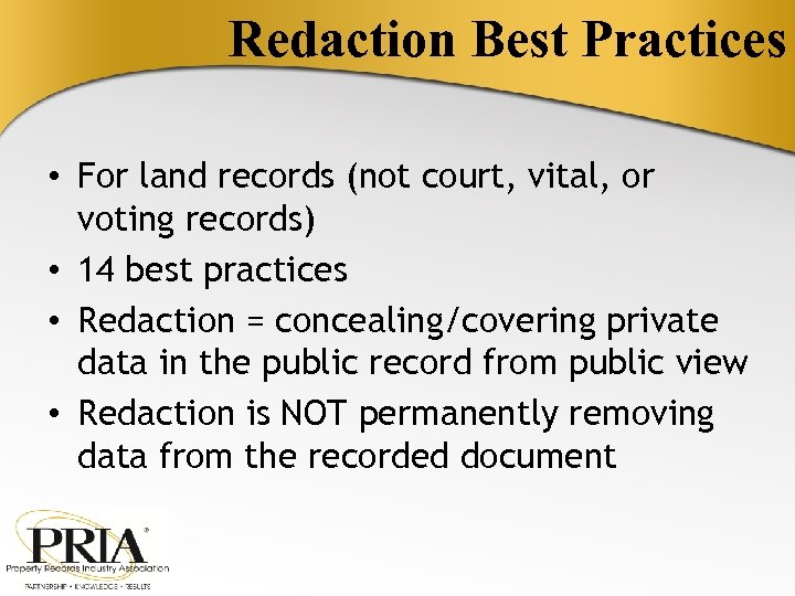 Redaction Best Practices • For land records (not court, vital, or voting records) •