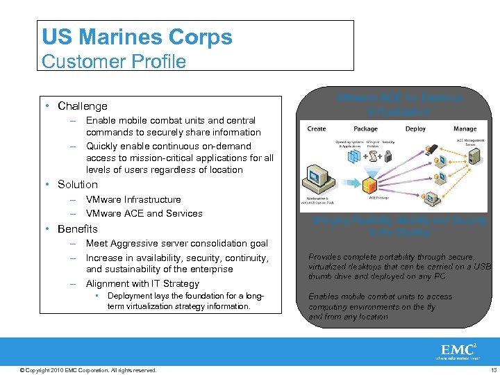 US Marines Corps Customer Profile • Challenge – Enable mobile combat units and central