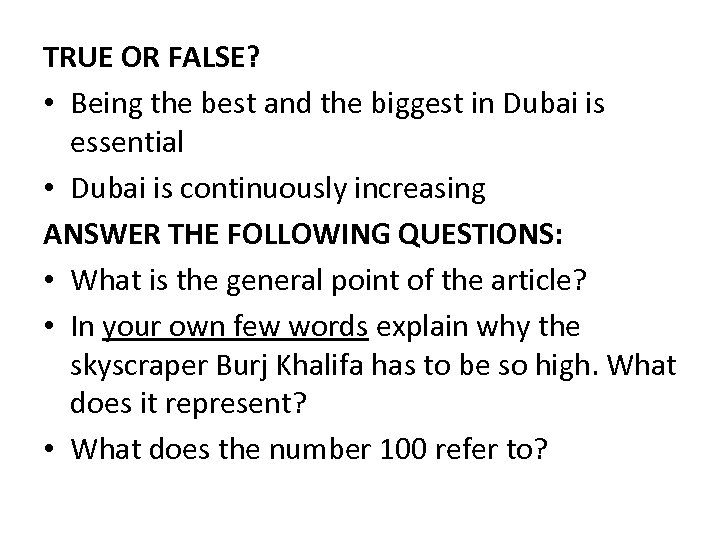 TRUE OR FALSE? • Being the best and the biggest in Dubai is essential
