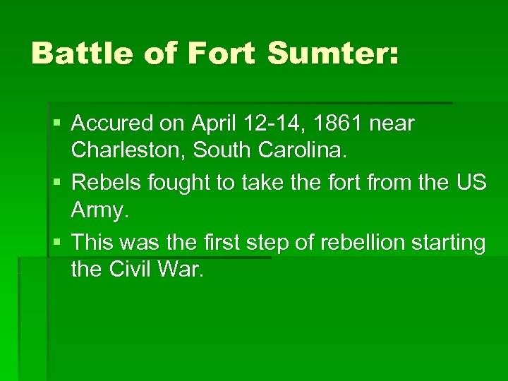 Battle of Fort Sumter: § Accured on April 12 -14, 1861 near Charleston, South