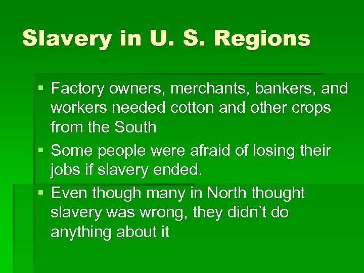 Slavery in U. S. Regions § Factory owners, merchants, bankers, and workers needed cotton
