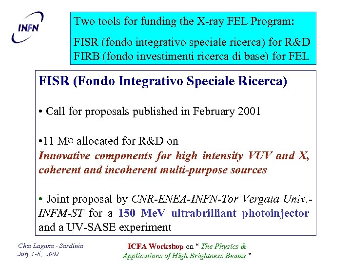 Two tools for funding the X-ray FEL Program: FISR (fondo integrativo speciale ricerca) for