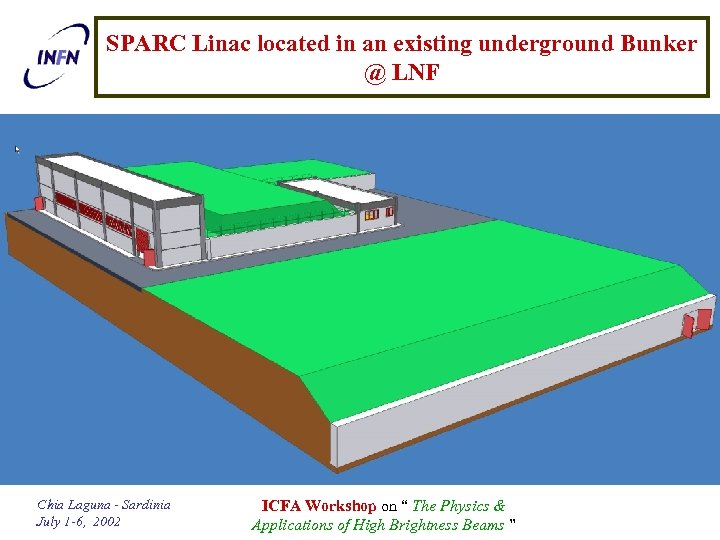 SPARC Linac located in an existing underground Bunker @ LNF Chia Laguna - Sardinia