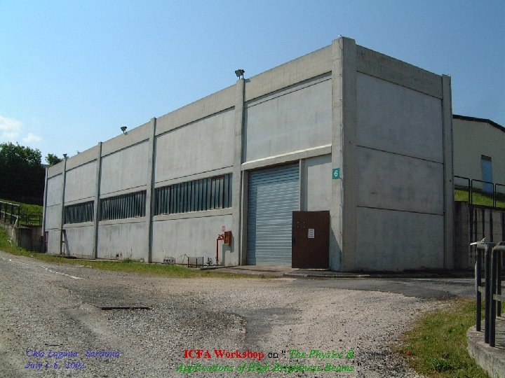 Chia Laguna - Sardinia July 1 -6, 2002 ICFA Workshop on “ The Physics