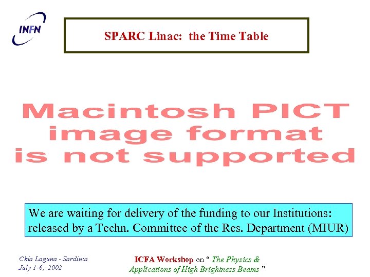 SPARC Linac: the Time Table We are waiting for delivery of the funding to