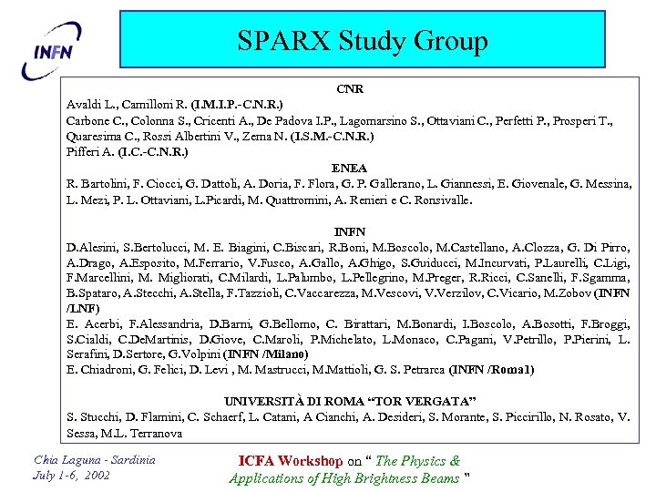 SPARX Study Group CNR Avaldi L. , Camilloni R. (I. M. I. P. -C.