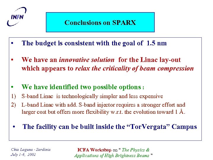 Conclusions on SPARX • The budget is consistent with the goal of 1. 5