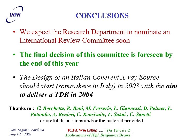 CONCLUSIONS • We expect the Research Department to nominate an International Review Committee soon