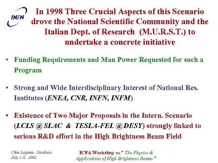 In 1998 Three Crucial Aspects of this Scenario drove the National Scientific Community and