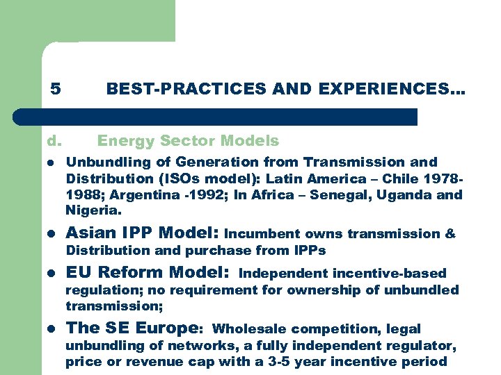 5 d. l BEST-PRACTICES AND EXPERIENCES… Energy Sector Models Unbundling of Generation from Transmission