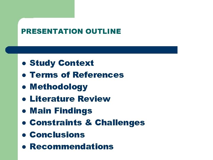 PRESENTATION OUTLINE l l l l Study Context Terms of References Methodology Literature Review