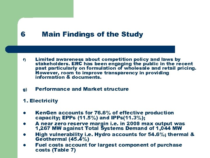 6 Main Findings of the Study f) Limited awareness about competition policy and laws