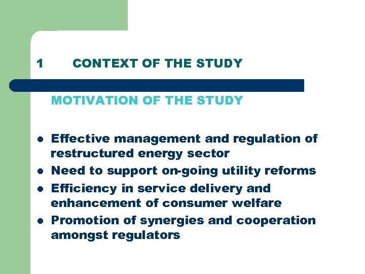 1 CONTEXT OF THE STUDY MOTIVATION OF THE STUDY l l Effective management and