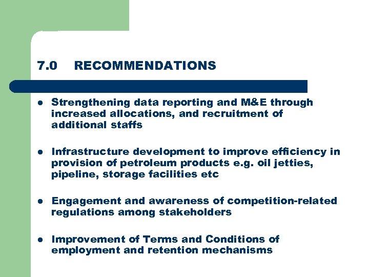 7. 0 l l RECOMMENDATIONS Strengthening data reporting and M&E through increased allocations, and