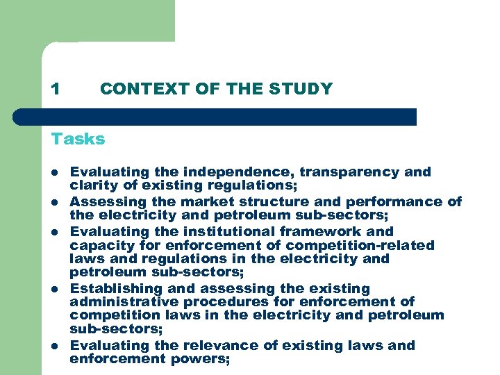 1 CONTEXT OF THE STUDY Tasks l l l Evaluating the independence, transparency and