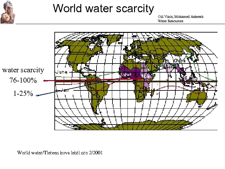 World water scarcity Olli Varis, Mohamed Asheesh Water Resources water scarcity 76 -100% 1