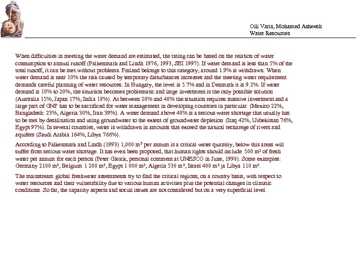 Olli Varis, Mohamed Asheesh Water Resources When difficulties in meeting the water demand are
