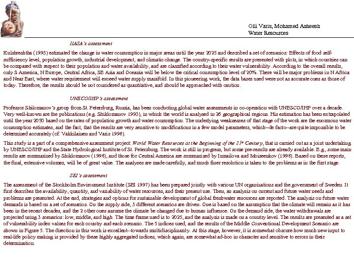 Olli Varis, Mohamed Asheesh Water Resources IIASA’s assessment Kulshreshtha (1993) estimated the change in