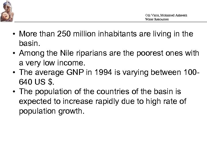 Olli Varis, Mohamed Asheesh Water Resources • More than 250 million inhabitants are living