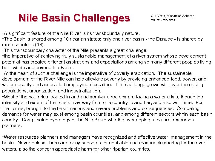 Nile Basin Challenges Olli Varis, Mohamed Asheesh Water Resources • A significant feature of