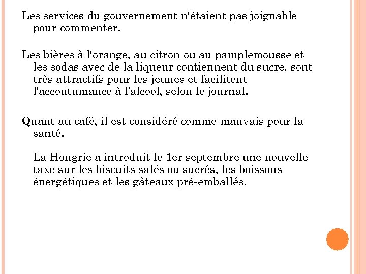 Les services du gouvernement n'étaient pas joignable pour commenter. Les bières à l'orange, au