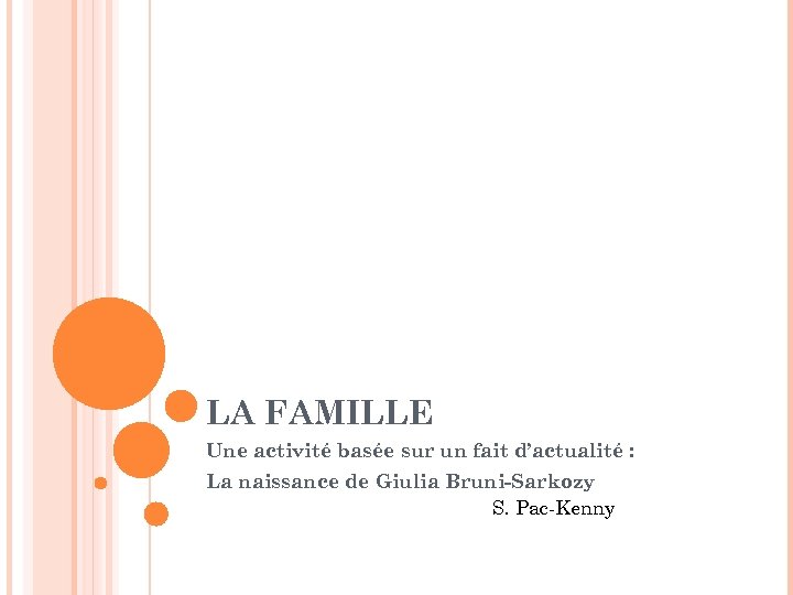 LA FAMILLE Une activité basée sur un fait d’actualité : La naissance de Giulia