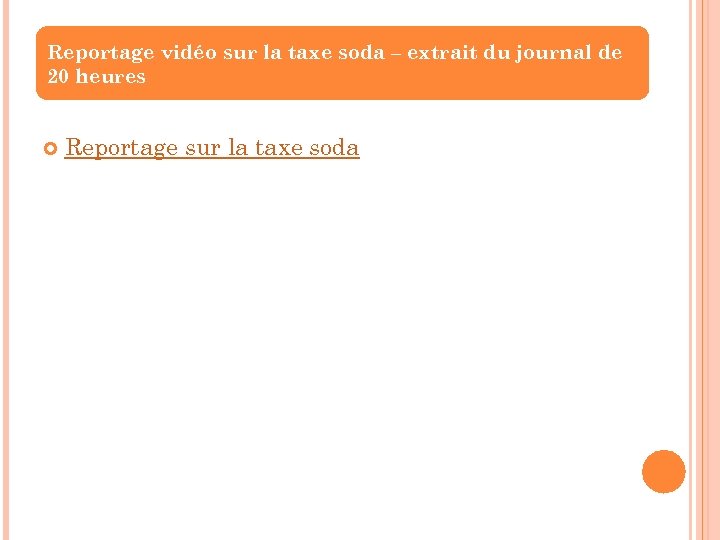Reportage vidéo sur la taxe soda – extrait du journal de 20 heures Reportage