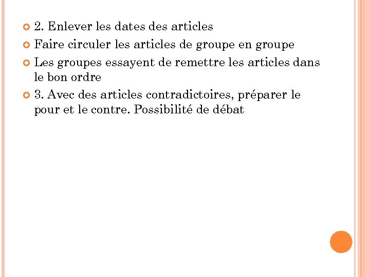 2. Enlever les dates des articles Faire circuler les articles de groupe en groupe