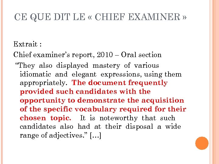 CE QUE DIT LE « CHIEF EXAMINER » Extrait : Chief examiner’s report, 2010