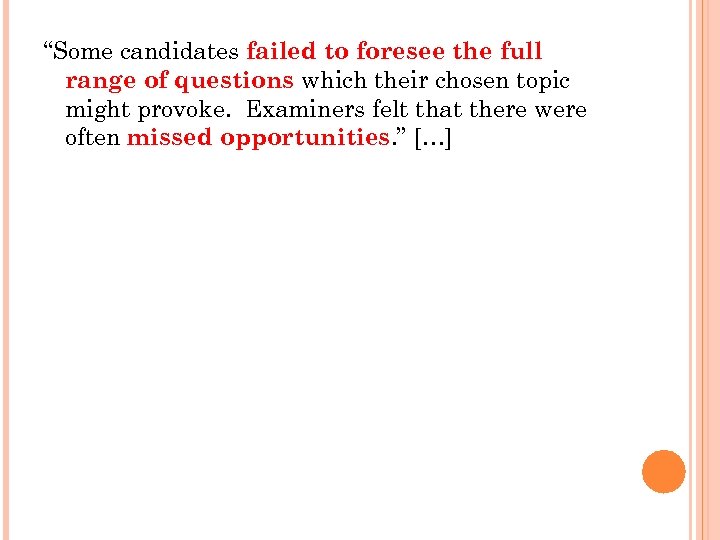 “Some candidates failed to foresee the full range of questions which their chosen topic