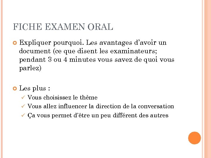 FICHE EXAMEN ORAL Expliquer pourquoi. Les avantages d’avoir un document (ce que disent les