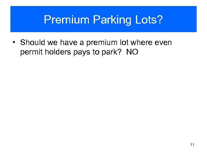 Premium Parking Lots? • Should we have a premium lot where even permit holders