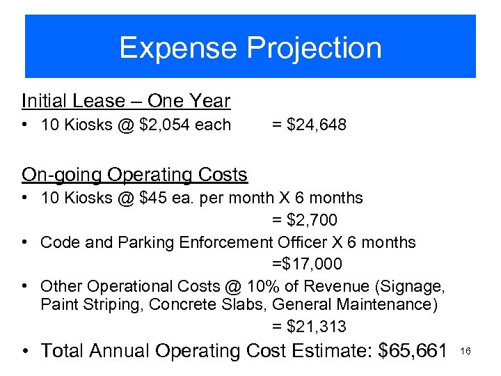 Expense Projection Initial Lease – One Year • 10 Kiosks @ $2, 054 each