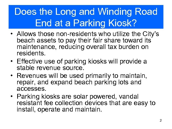 Does the Long and Winding Road End at a Parking Kiosk? • Allows those