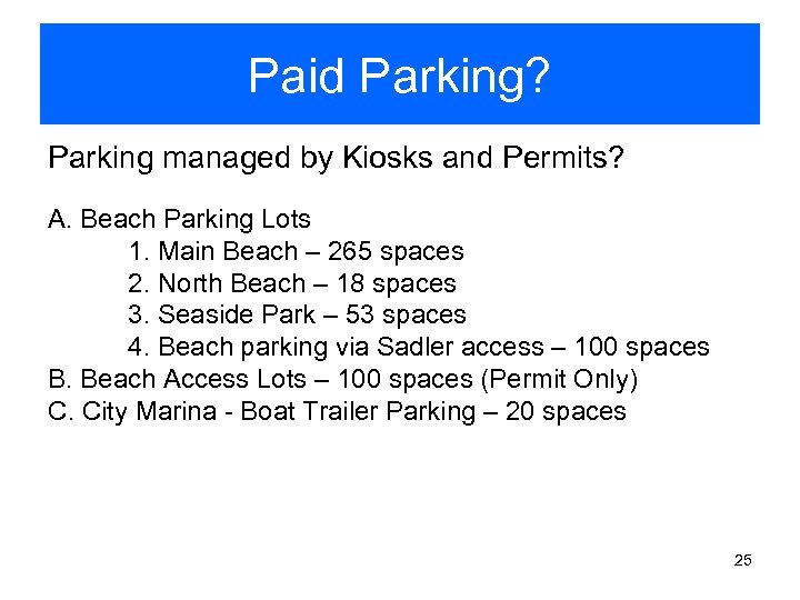 Paid Parking? Parking managed by Kiosks and Permits? A. Beach Parking Lots 1. Main