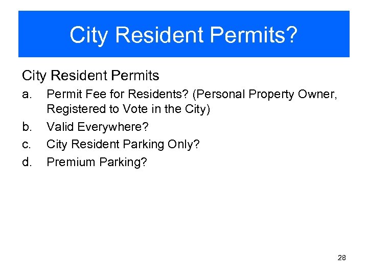 City Resident Permits? City Resident Permits a. b. c. d. Permit Fee for Residents?