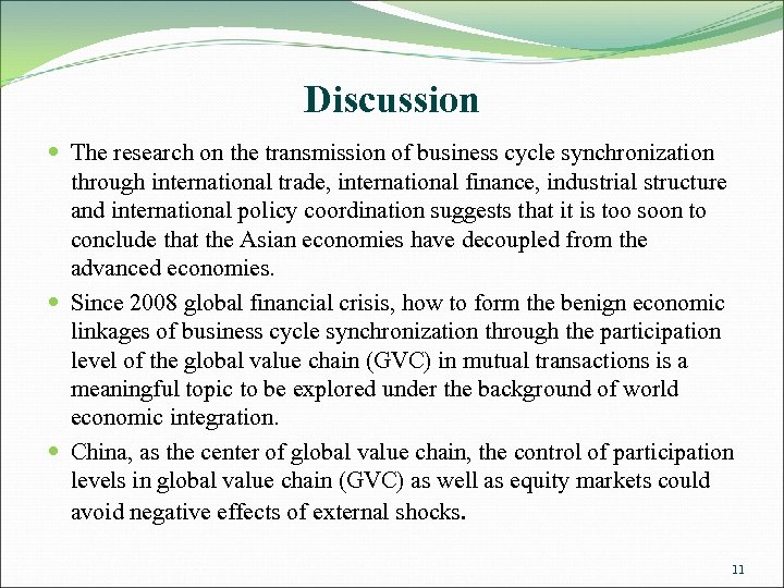Discussion The research on the transmission of business cycle synchronization through international trade, international